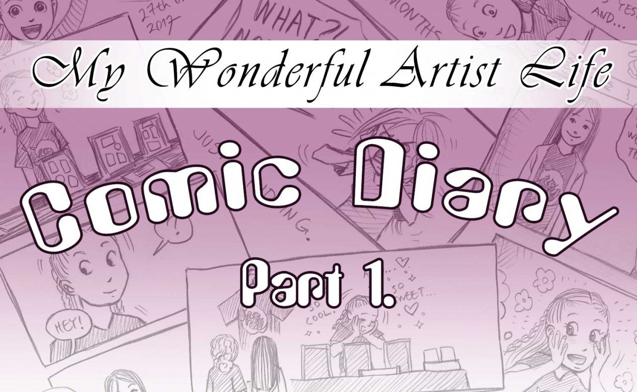 MY WONDERFUL ARTIST LIFE - COMIC DIARY - PART 1